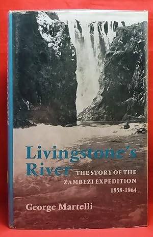 Livingstone's River: A History of the Zambezi Expedition 1858-1864
