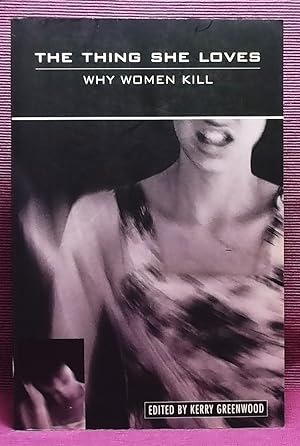 The Thing She Loves: Why Women Kill