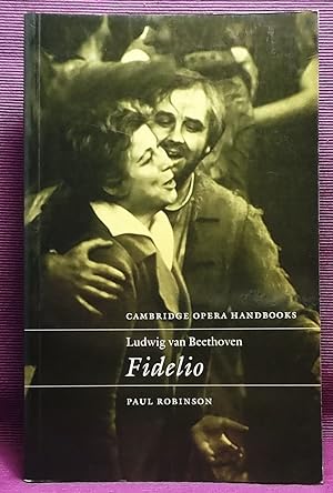 Ludwig van Beethoven Fidelio (Cambridge Opera Handbooks)