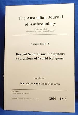The Australian Journal of Anthropology Special Issue 13. Beyond Syncretism: Indigenous Expression...