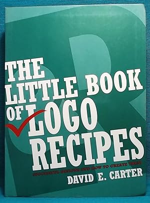 The Little Book of Logo Recipes: Successful Designs and How To Create Them