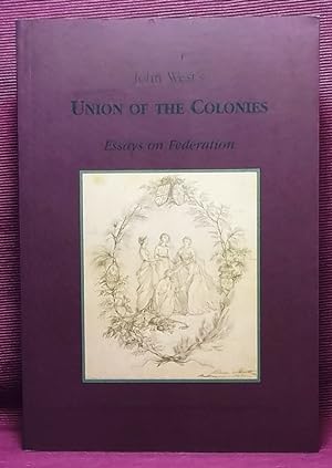 John West's Union of the Colonies: Essays on Federation