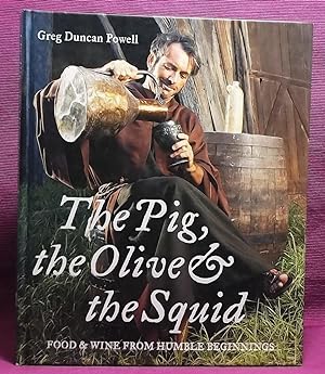 The Pig, the Olive & the Squid: Food & Wine from Humble Beginnings