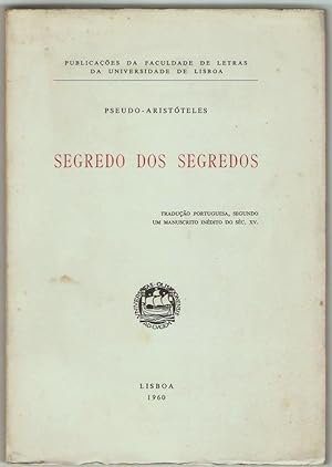 Segredo dos segredos. Traduçao portuguesa, segunda um manuscrito inédito do séc. XV.