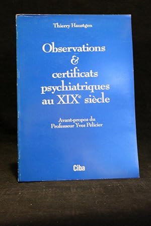 Observations & certificats psychiatriques au XIXème siècle