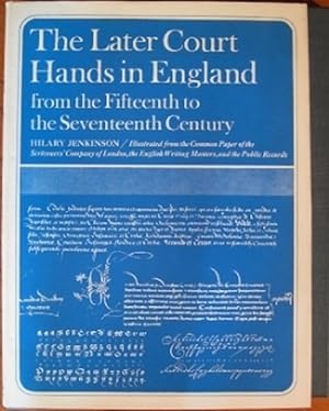 THE LATER COURT HANDS IN ENGLAND FROM THE FIFTEENTH TO THE SEVENTEENTH CENTURY