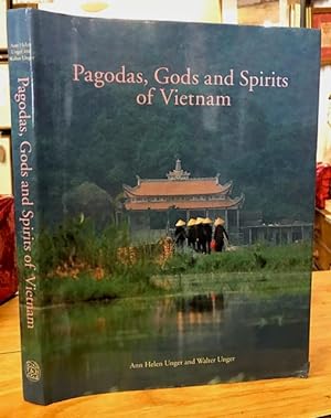 Pagodas, Gods and Spirits of Vietnam: Popular Religion, Sacred Buildings and Religious Art in Vie...