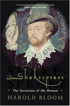 Shakespeare : The Invention of the Human