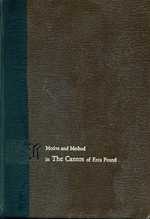 MOTIVE AND METHOD IN THE CANTOS OF EZRA POUND : English Institute Essays, 1953