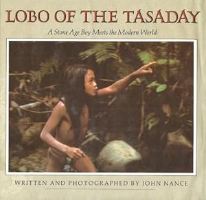 LOBO OF THE TASADAY : A Stone Age Boy Meets the Modern World