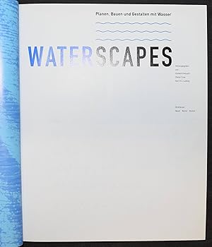 Waterscapes. Planen, Bauen und Gestalten mit Wasser.