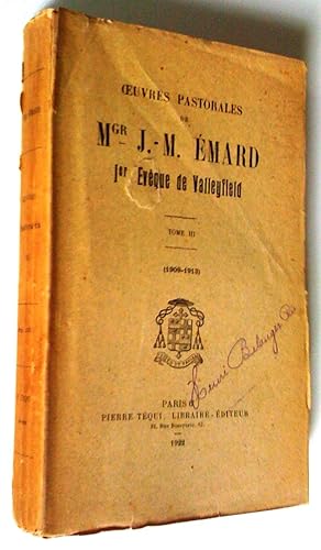 Oeuvres pastorales de Mgr J.-M. Émard, 1er évêque de Valleyfield, tome III (1909-1913)