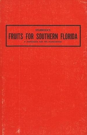 Fruits for Southern Florida - a handbook for the homeowner [Alan Davidson's copy]