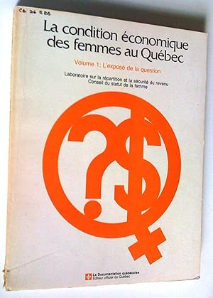 La condition économique des femmes au Québec: I. L'exposé de la question, II. L'évaluation de la ...
