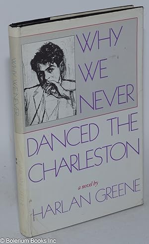 Why We Never Danced the Charleston a novel