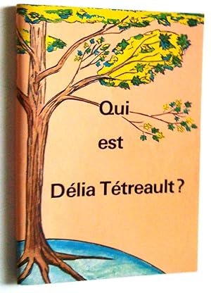 Qui est Délia Tétreault? Mère Marie du Saint-Esprut 1865-1941