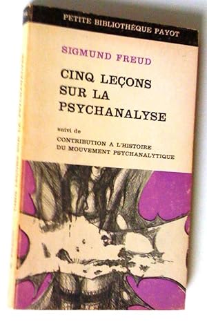 Cinq leçons sur la psychanalyse, suivi de Contribution à l'histoire du mouvement psychanalytique