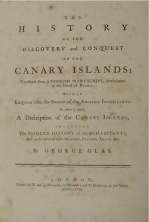 The history of the discovery and conquest of the Canary Islands: translated from a Spanish manusc...