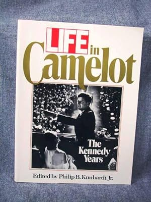 LIFE in Camelot The Kennedy Years