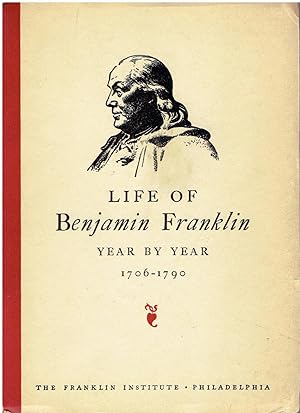 Life of Benjamin Franklin Year By Year (1706-1790) - Poor Richard Pamphlet I