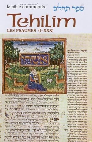 La Bible commentée: Tehilim T1 / Les Psaumes (1-30).