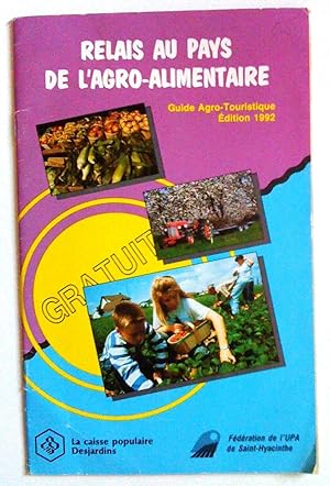 Relais au pays de l'agro-alimentaire. Guide agro-touristique, édition 1992