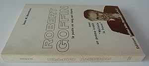 Robert Goffin : le poète au sang qui chante. Avec un poème inédit "Wallonie la Douce" de Robert G...