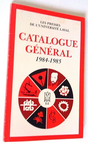 Les Presses de l'Université Laval. Catalogue général 1984-1985