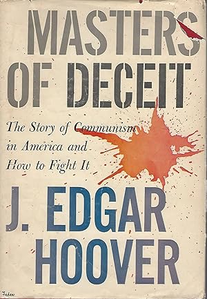 Masters of Deceit The Story of Communism in America and How to Fight It