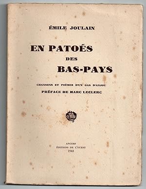 En patoès des Bas-Pays : chansons et poèmes d'un gas d'Anjou : Préface de Marc Leclerc