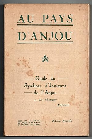 Au Pays d'Anjou : Guide du Syndicat d'Initiative de l'Anjou : Edition Nouvelle