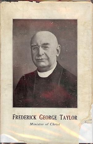 FREDERICK GEORGE TAYLOR: Minister Of Christ