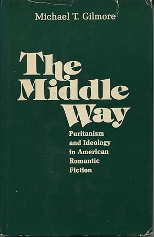 The Middle Way: Puritanism And Ideology In American Literature