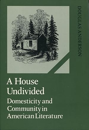 A House Undivided: Domesticity and Community in American Literature (Cambridge Studies in America...