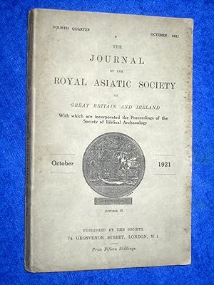 The Journal of the Royal Asiatic Society of Great Britain and Ireland. October 1921. With Which a...