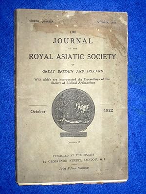 The Journal of the Royal Asiatic Society of Great Britain and Ireland. October 1922. With Which a...