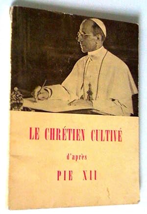 Le chrétien cultivé d'après Pie XII