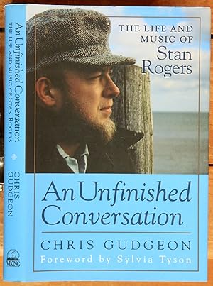 An Unfinished Conversation: The Life and Music of Stan Rogers