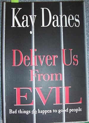 Deliver Us From Evil: Bad Things Do Happen to Good People