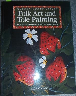 Folk Art and Tole Painting: New Designs for Decorative Paintwork (Milner Craft Series)