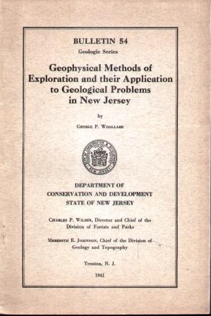 GEOPHYSICAL METHODS OF EXPLORATION & THEIR APPLICATION TO GEOLOGICAL PROBLEMS IN NEW JERSEY Bulle...