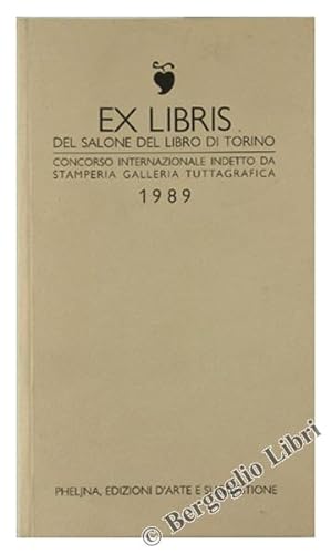 EX LIBRIS del Salone del Libro di Torino. Concorso Internazionale Indetto da Stamperia Galleria T...