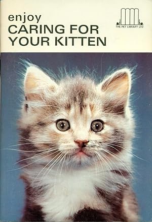 ENJOY CARING FOR YOUR KITTEN : The Pet Library Series #203