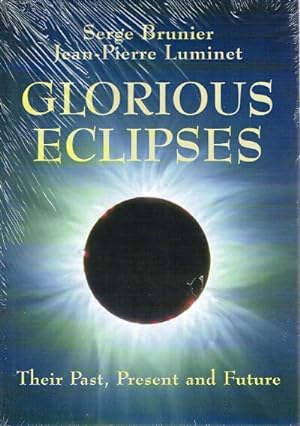 Glorious Eclipses: Their Past Present and Future