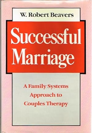 Successful Marriage: A Family Systems Approach to Couples Therapy