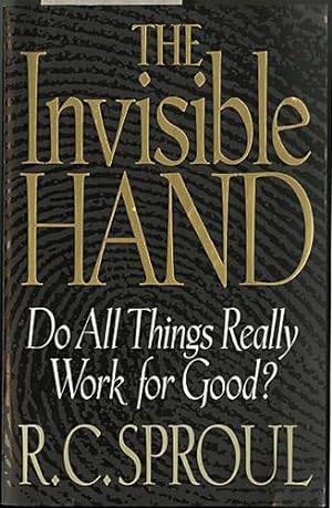 The Invisible Hand: Do All Things Really Work for God?