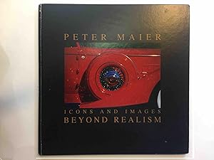 PETER MAIER: ICONS AND IMAGES: BEYOND REALISM
