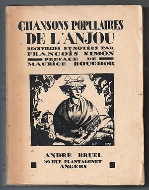 Chansons populaires de l'Anjou recueillies et notées par François Simon. Préface de Maurice Bouch...