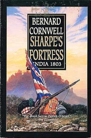 SHARPE'S FORTRESS: Richard Sharpe and the Siege of Gawilghur, December 1803 (India 1803.)