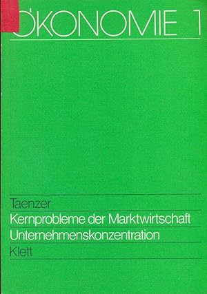 Ökonomie 1 - Kernprobleme der Marktwirtschaft - Unternehmenskonzentration